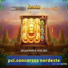 pci.concursos nordeste